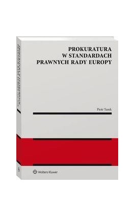 Prokuratura w standardach prawnych Rady Europy - Piotr Turek - Ebook - 978-83-8286-313-0