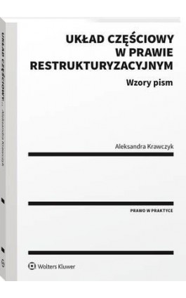 Układ częściowy w prawie restrukturyzacyjnym. Wzory pism - Aleksandra Krawczyk - Ebook - 978-83-8286-365-9
