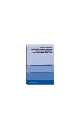 Dyscyplinowanie dłużników alimentacyjnych w praktyce jednostek samorządu terytorialnego - Tomasz Kosicki - Ebook - 978-83-8286-364-2