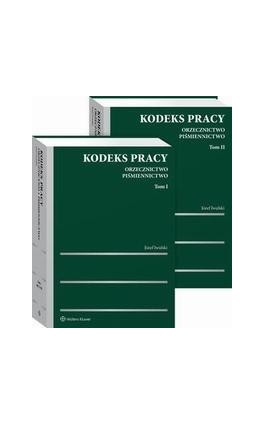 Kodeks pracy. Orzecznictwo. Piśmiennictwo. Tom I, Tom II - Józef Iwulski - Ebook - 978-83-8286-449-6