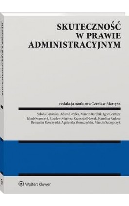 Skuteczność w prawie administracyjnym - Czesław Martysz - Ebook - 978-83-8286-591-2