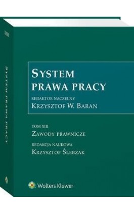 System Prawa Pracy. Tom XIII - Krzysztof Ślebzak - Ebook - 978-83-8286-902-6