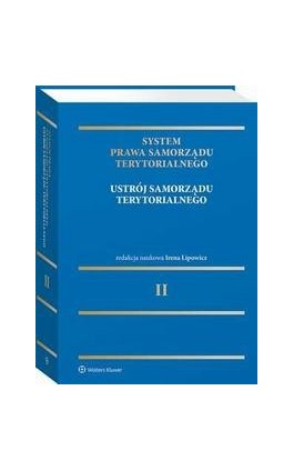 System Prawa Samorządu Terytorialnego. Tom 2. Ustrój samorządu terytorialnego - Grzegorz Suliński - Ebook - 978-83-8286-903-3