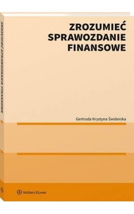 Zrozumieć sprawozdanie finansowe - Gertruda Świderska - Ebook - 978-83-8328-100-1