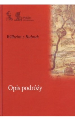 Opis podróży - Wilhelm z Rubruk - Ebook - 978-83-64408-82-3