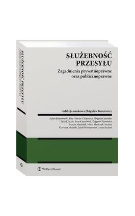 Służebność przesyłu. Zagadnienia prywatnoprawne oraz publicznoprawne - Jakub Pokrzywniak - Ebook - 978-83-8328-188-9