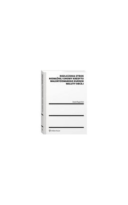 Rozliczenia stron nieważnej umowy kredytu waloryzowanego kursem waluty obcej - Dawid Rogoziński - Ebook - 978-83-8328-160-5