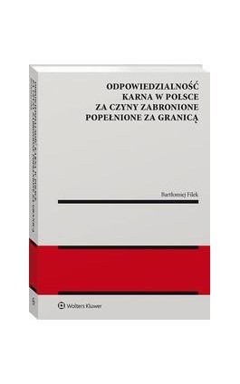 Odpowiedzialność karna w Polsce za czyny zabronione popełnione za granicą - Bartłomiej Filek - Ebook - 978-83-8328-237-4