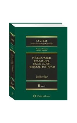 System Prawa Procesowego Cywilnego. Tom II. Postępowanie procesowe przed sądem pierwszej instancji. Część 3 - Tadeusz Ereciński - Ebook - 978-83-8328-259-6