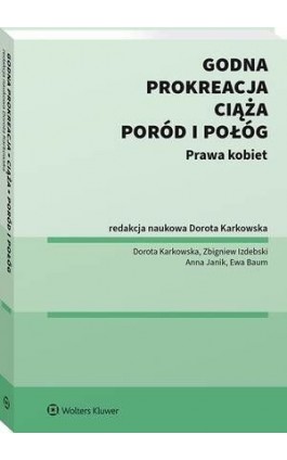 Godna prokreacja, ciąża, poród i połóg. Prawa kobiet - Zbigniew Izdebski - Ebook - 978-83-8328-238-1