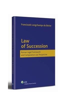Law of Succession. Roman Legal Framework and Comparative Law Perspective - Franciszek Longchamps De Bérier - Ebook - 978-83-264-2675-9
