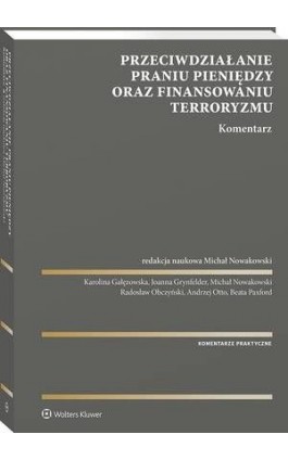 Przeciwdziałanie praniu pieniędzy oraz finansowaniu terroryzmu. Komentarz - Michał Nowakowski - Ebook - 978-83-8328-364-7