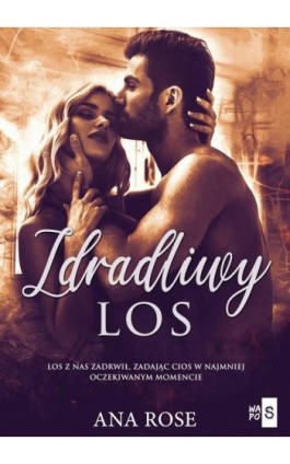 Zdradliwy los - Ana Rose - Ebook - 978-83-67024-04-4