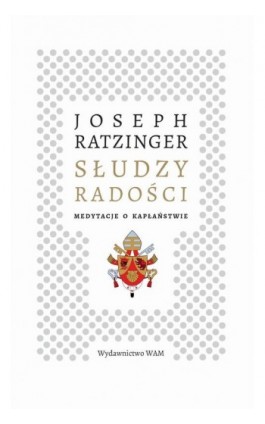 Słudzy radości - Joseph Ratzinger - Ebook - 9788327734075