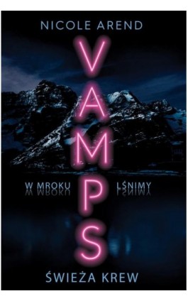 Świeża krew. Vamps. Tom 1 - Nicole Arend - Ebook - 978-83-8266-251-1