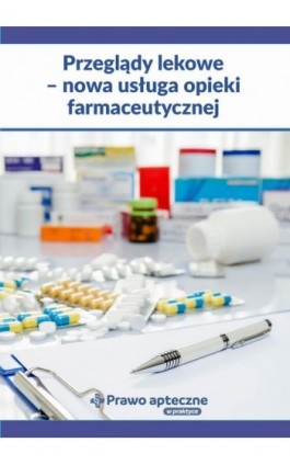 Przeglądy lekowe - nowa usługa opieki farmaceutycznej - Praca zbiorowa - Ebook - 978-83-8344-004-0