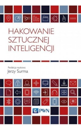 Hakowanie sztucznej inteligencji - Ebook - 978-83-01-21536-1