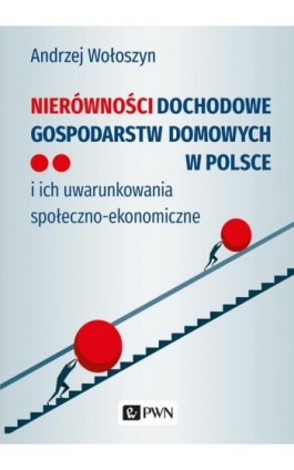 Nierówności dochodowe gospodarstw domowych w Polsce - Andrzej Wołoszyn - Ebook - 978-83-01-21541-5