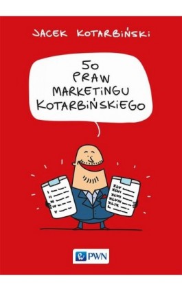 50 praw marketingu Kotarbińskiego - Jacek Kotarbiński - Ebook - 978-83-01-21553-8