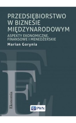 Przedsiębiorstwo w biznesie międzynarodowym - Marian Gorynia - Ebook - 978-83-01-21621-4