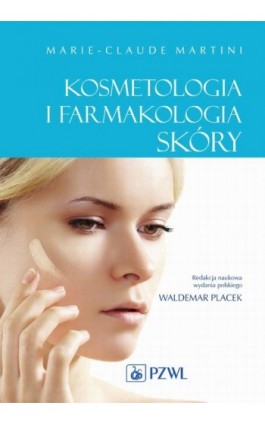 Kosmetologia i farmakologia skóry - Marie-Claude Martini - Ebook - 978-83-200-5801-7