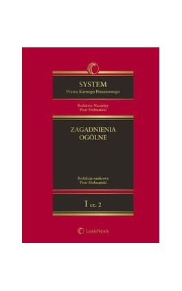 System Prawa Karnego Procesowego. Tom I. Zagadnienia ogólne. Część 2 - Piotr Hofmański - Ebook - 978-83-278-0456-3