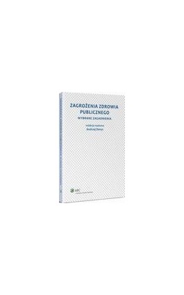 Zagrożenia zdrowia publicznego. Część 1. Wybrane zagadnienia - Andrzej Denys - Ebook - 978-83-264-7091-2