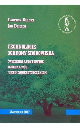 Technologie ochrony środowiska ćwiczenia audytoryjne ochrona wód przed zanieczyszczeniem - Tadeusz Bulski - Ebook - 978-83-62057-51-1