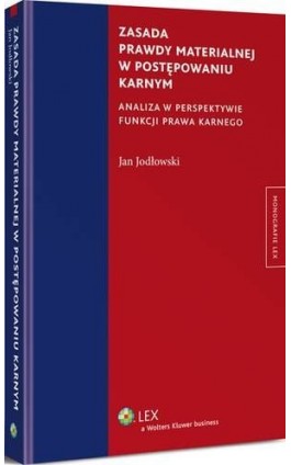 Zasada prawdy materialnej w postępowaniu karnym. Analiza w perspektywie funkcji prawa karnego - Jan Jodłowski - Ebook - 978-83-264-9545-8