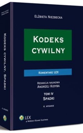 Kodeks cywilny. Komentarz. Spadki. TOM IV - Andrzej Kidyba - Ebook - 978-83-264-9392-8