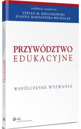 Przywództwo edukacyjne. Współczesne wyzwania - Joanna Madalińska-Michalak - Ebook - 978-83-264-6618-2