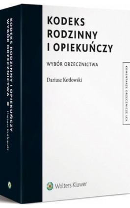 Kodeks rodzinny i opiekuńczy. Wybór orzecznictwa - Dariusz Erwin Kotłowski - Ebook - 978-83-264-7550-4