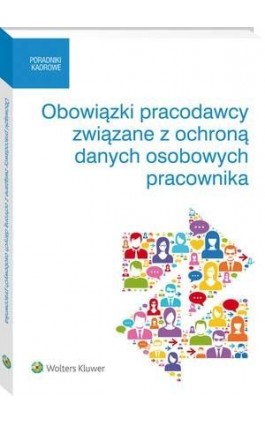 Obowiązki pracodawcy związane z ochroną danych osobowych pracownika - Jarosław Masłowski - Ebook - 978-83-264-8942-6