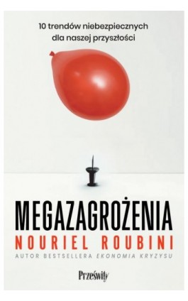 Megazagrożenia. 10 trendów niebezpiecznych dla naszej przyszłości - Nouriel Roubini - Ebook - 978-83-8175-495-8