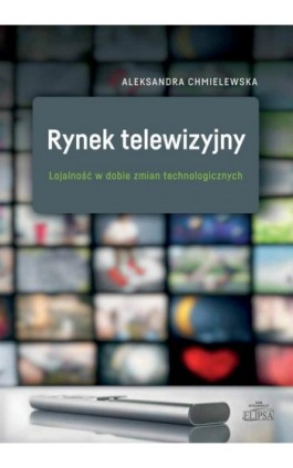 Rynek telewizyjny - Aleksandra Chmielewska - Ebook - 978-83-8017-451-1