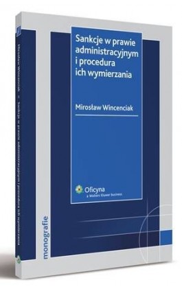 Sankcje w prawie administracyjnym i procedura ich wymierzania - Mirosław Wincenciak - Ebook - 978-83-264-2011-5