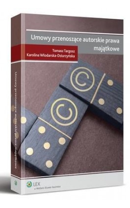 Umowy przenoszące autorskie prawa majątkowe - Karolina Włodarska-Dziurzyńska - Ebook - 978-83-264-0828-1