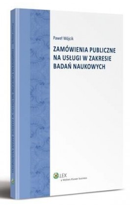 Zamówienia publiczne na usługi w zakresie badań naukowych - Paweł Wójcik - Ebook - 978-83-264-5286-4