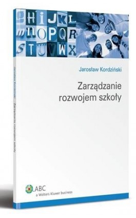 Zarządzanie rozwojem szkoły - Jarosław Kordziński - Ebook - 978-83-264-4611-5