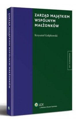 Zarząd majątkiem wspólnym małżonków - Krzysztof Gołębiowski - Ebook - 978-83-264-5056-3