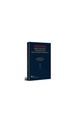 Leksykon prawa wyborczego i referendalnego oraz systemów wyborczych - Piotr Uziębło - Ebook - 978-83-264-5437-0
