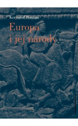 Europa i jej narody - Krzysztof Pomian - Ebook - 978-83-7453-281-5