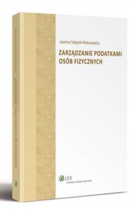 Zarządzanie podatkami osób fizycznych - Joanna Szlęzak-Matusewicz - Ebook - 978-83-264-5412-7