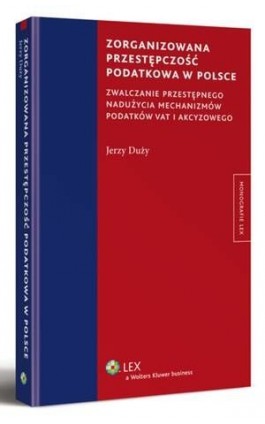 Zorganizowana przestępczość podatkowa w Polsce - Jerzy Duży - Ebook - 978-83-264-5508-7