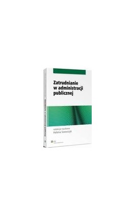 Zatrudnianie w administracji publicznej - Helena Szewczyk - Ebook - 978-83-264-6624-3