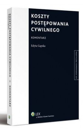 Koszty postępowania cywilnego. Komentarz - Edyta Gapska - Ebook - 978-83-264-5305-2