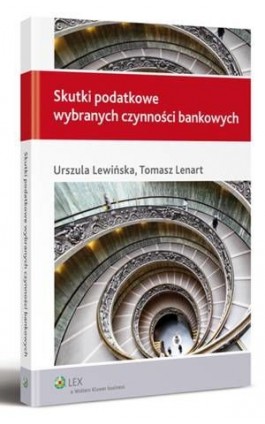Skutki podatkowe wybranych czynności bankowych - Tomasz Lenart - Ebook - 978-83-264-5415-8