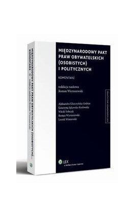 Międzynarodowy pakt praw obywatelskich (osobistych) i politycznych. Komentarz - Aleksandra Gliszczyńska-Grabias - Ebook - 978-83-264-5302-1