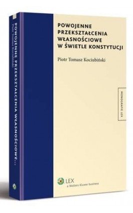 Powojenne przekształcenia własnościowe w świetle konstytucji - Piotr Kociubiński - Ebook - 978-83-264-6074-6