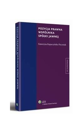 Pozycja prawna wspólnika spółki jawnej - Katarzyna Kopaczyńska-Pieczniak - Ebook - 978-83-264-5496-7